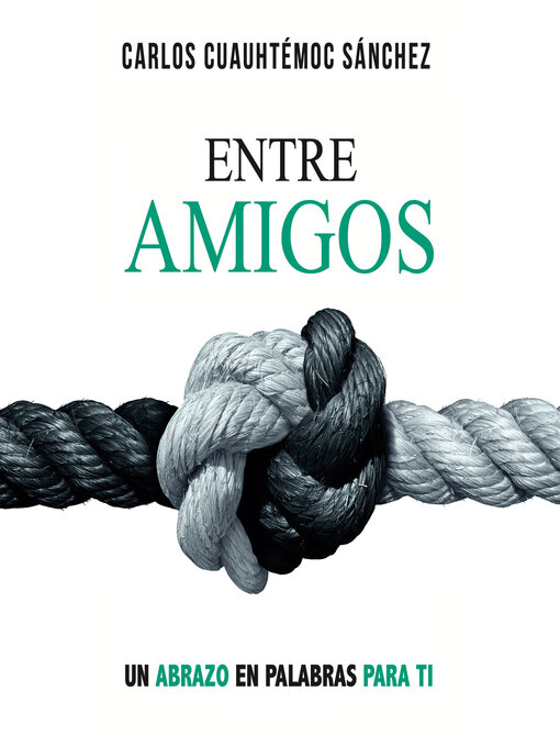 Title details for Entre amigos by Carlos Cuauhtémoc Sánchez - Available